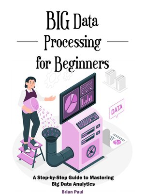 cover image of Big Data Processing for Beginners